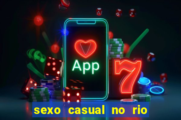 sexo casual no rio de janeiro